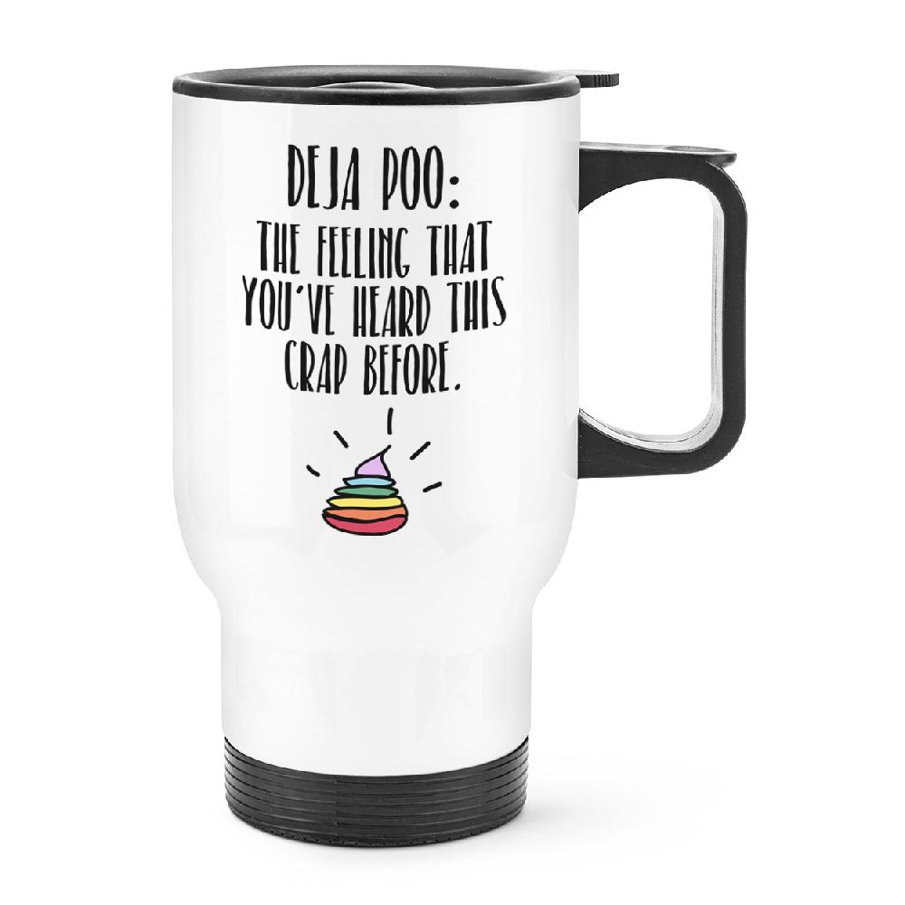 gift base Deja Poo The Feeling That You've Heard This Crap Before Travel Mug Cup With Handle