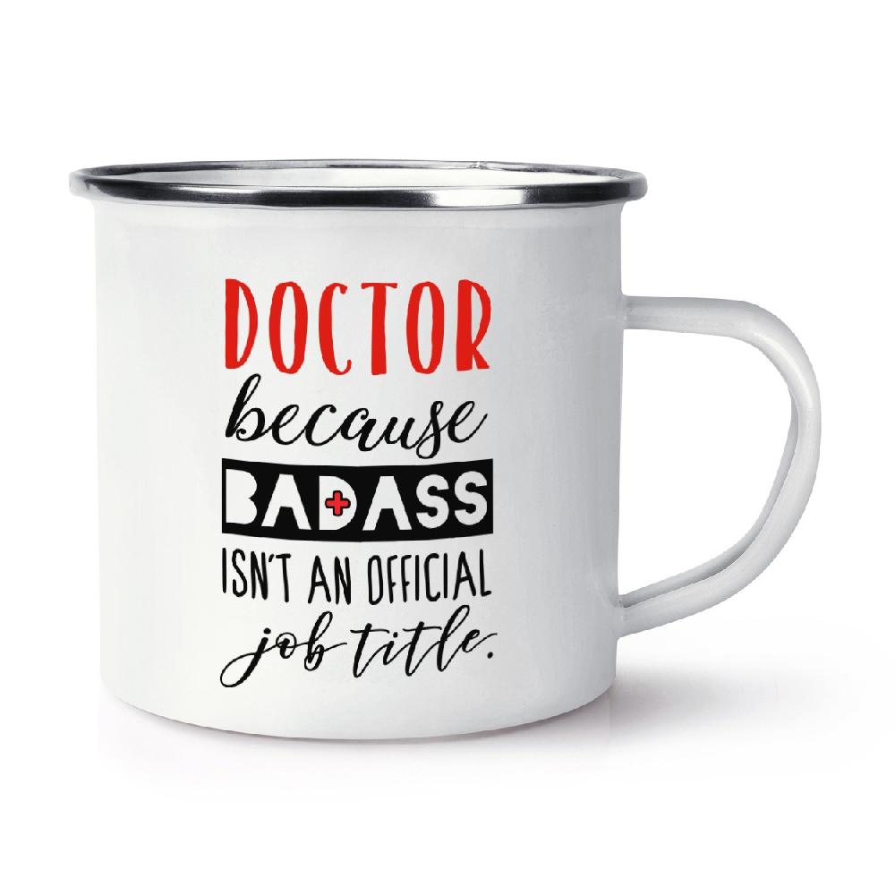 gift base Doctor Because Badass Isn't An Official Job Role Retro Enamel Mug Cup