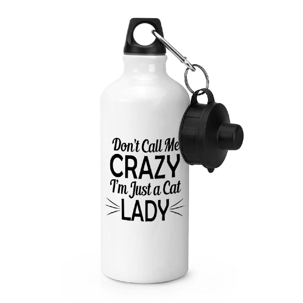 gift base Don't Call Me Crazy I'm Just A Cat Lady Sports Bottle
