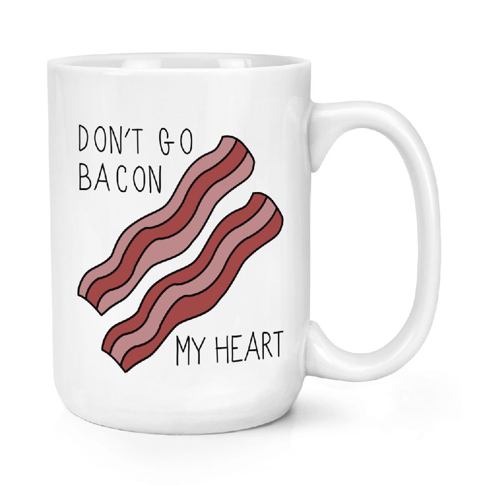 gift base Don't Go Bacon My Heart 15oz Large Cup Mug