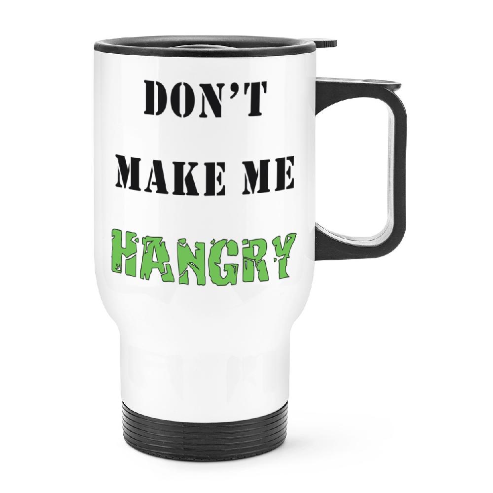 gift base Don't Make Me Hangry Travel Mug Cup With Handle