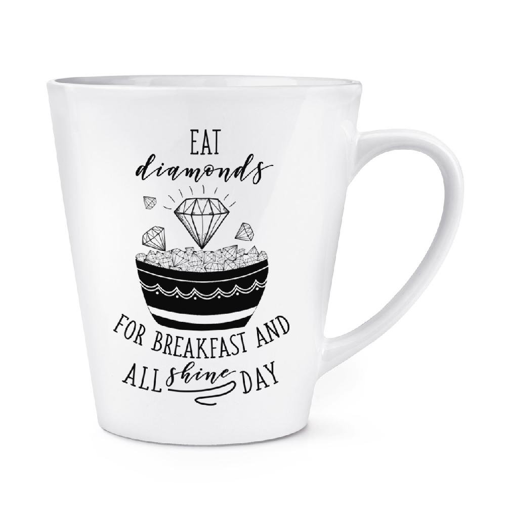 gift base Eat Diamonds For Breakfast 12oz Latte Mug Cup