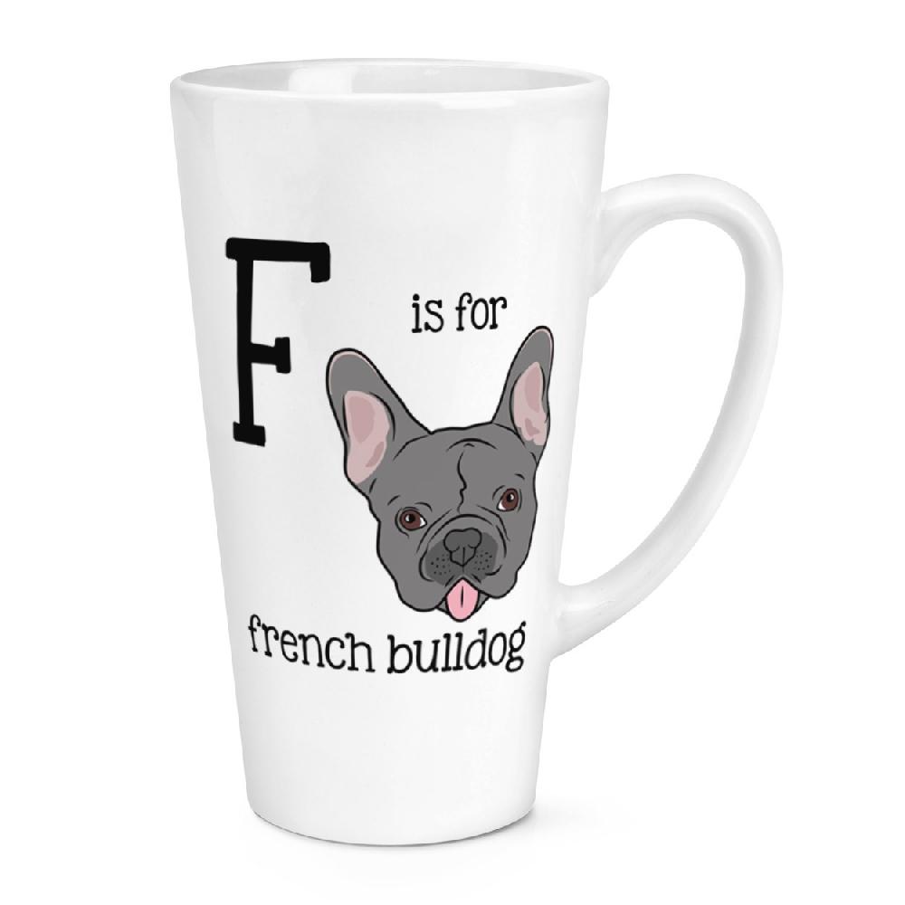 gift base F Is For French Bulldog 17oz Large Latte Mug Cup