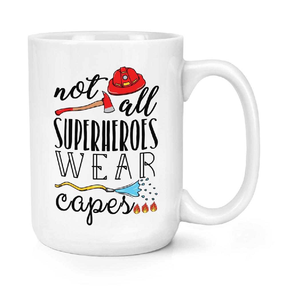 gift base Firefighter Not All Superheroes Wear Capes 15oz Large Mug Cup