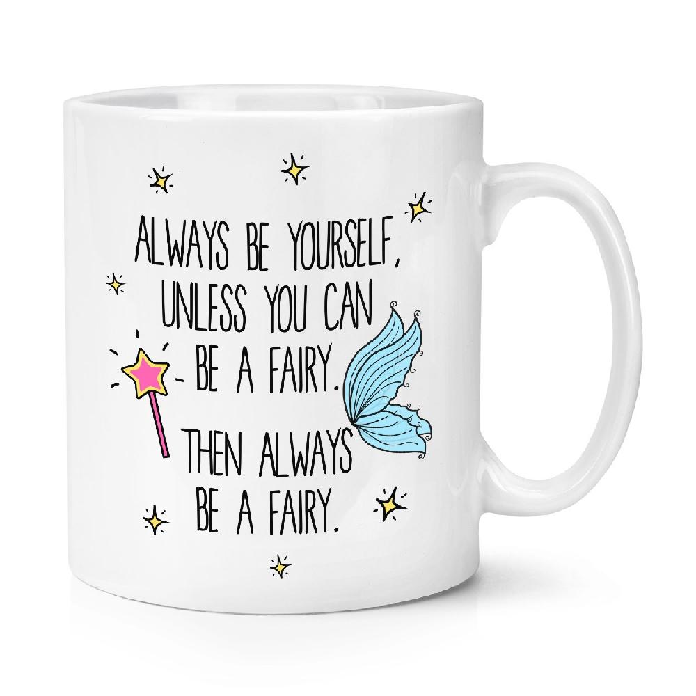 gift base Always Be Yourself Fairy 10oz Mug Cup