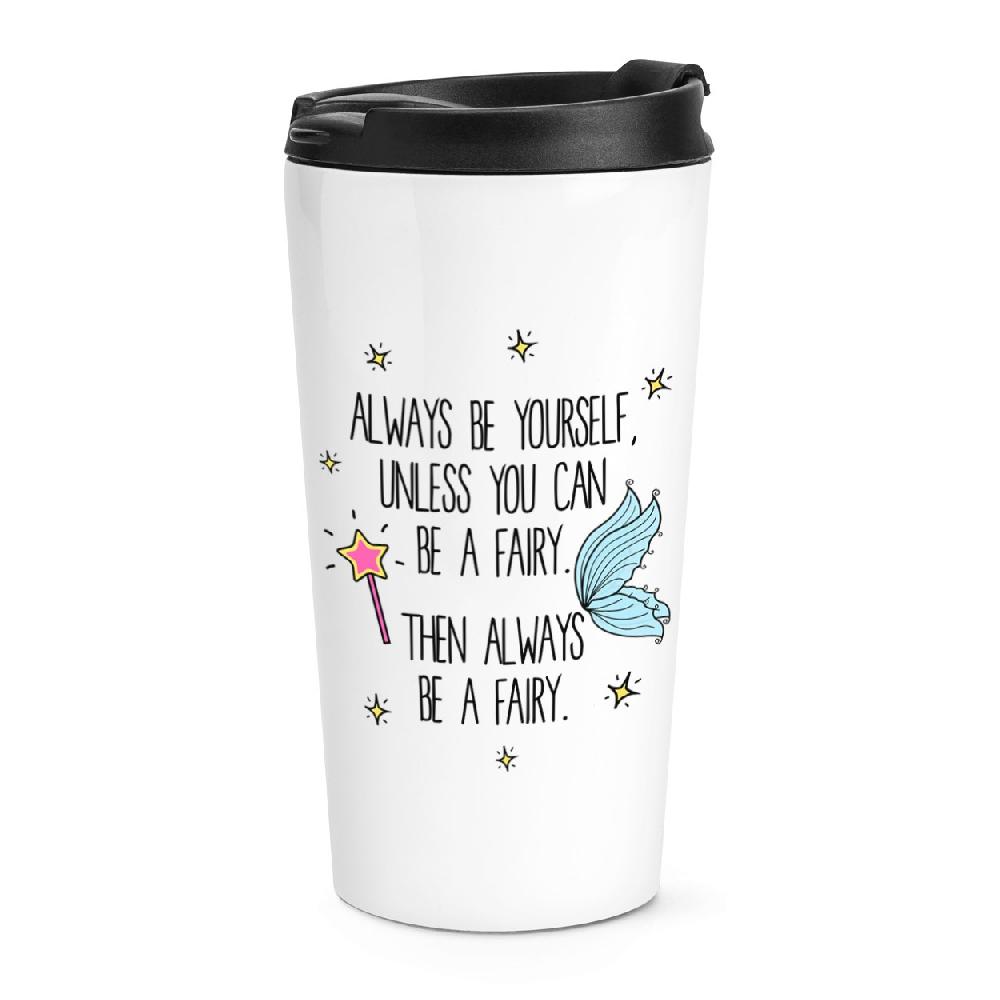 gift base Always Be Yourself Fairy Travel Mug Cup