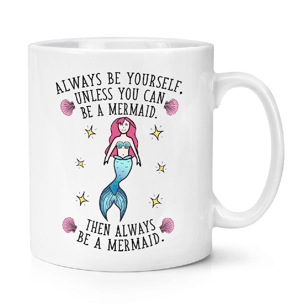 gift base Always Be Yourself Mermaid 10oz Mug Cup
