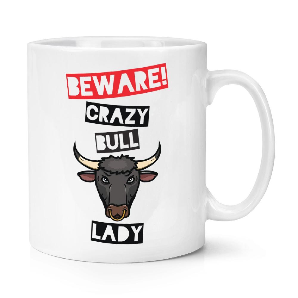gift base Beware Crazy Bull Lady 10oz Mug Cup