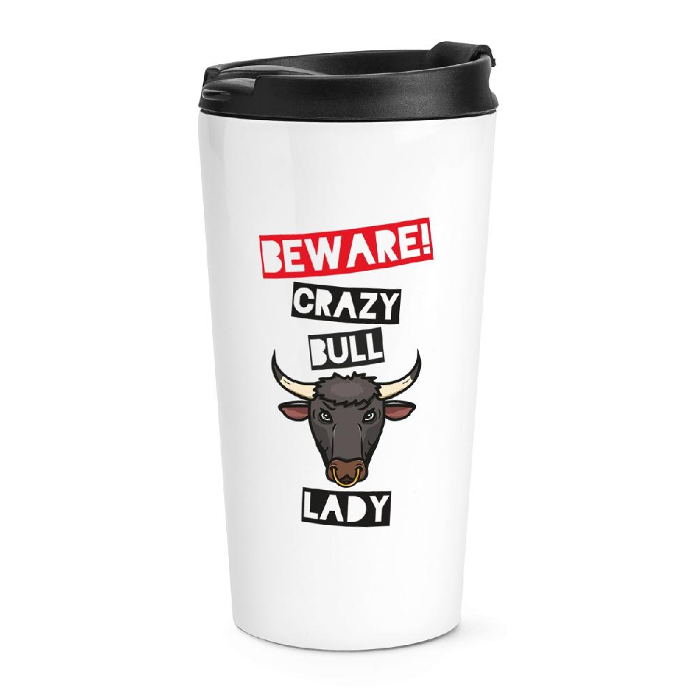 gift base Beware Crazy Bull Lady Travel Mug Cup