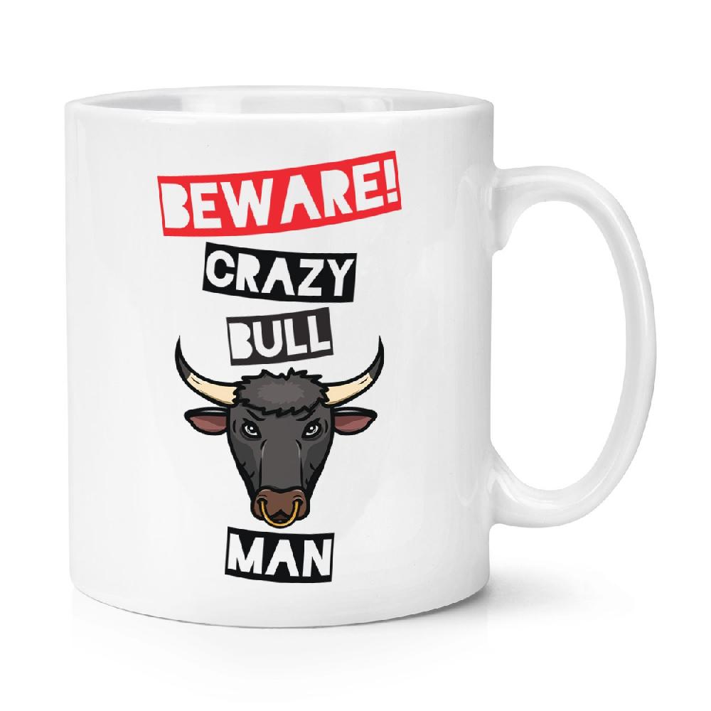 gift base Beware Crazy Bull Man 10oz Mug Cup