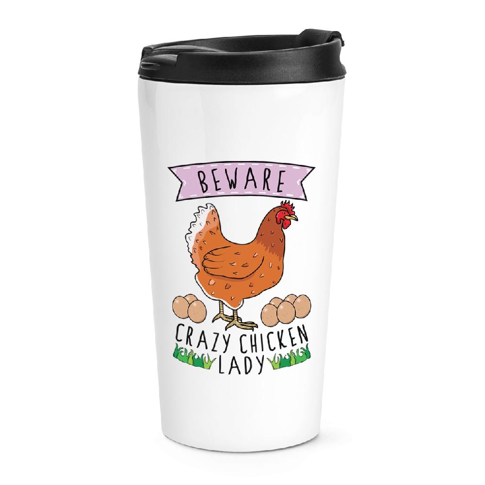 gift base Beware Crazy Chicken Lady Travel Mug Cup
