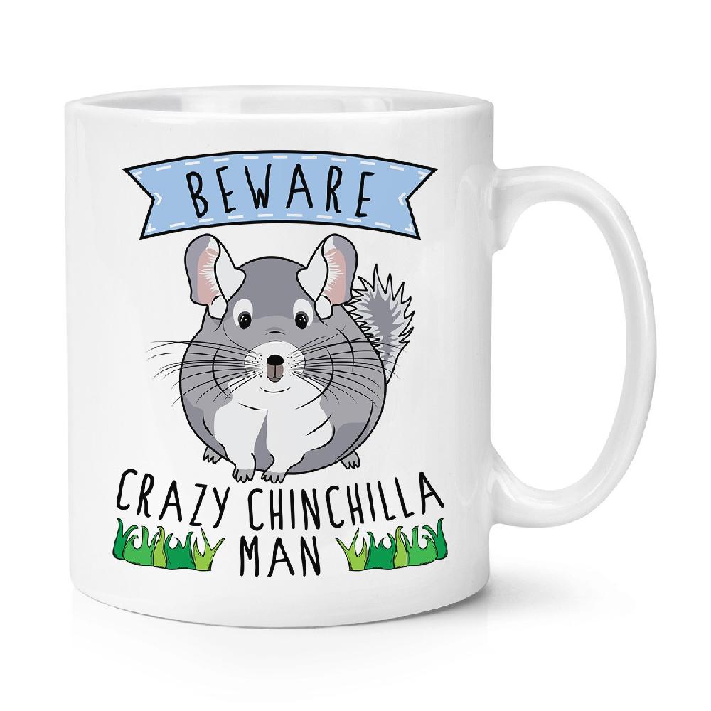 gift base Beware Crazy Chinchilla Man 10oz Mug Cup