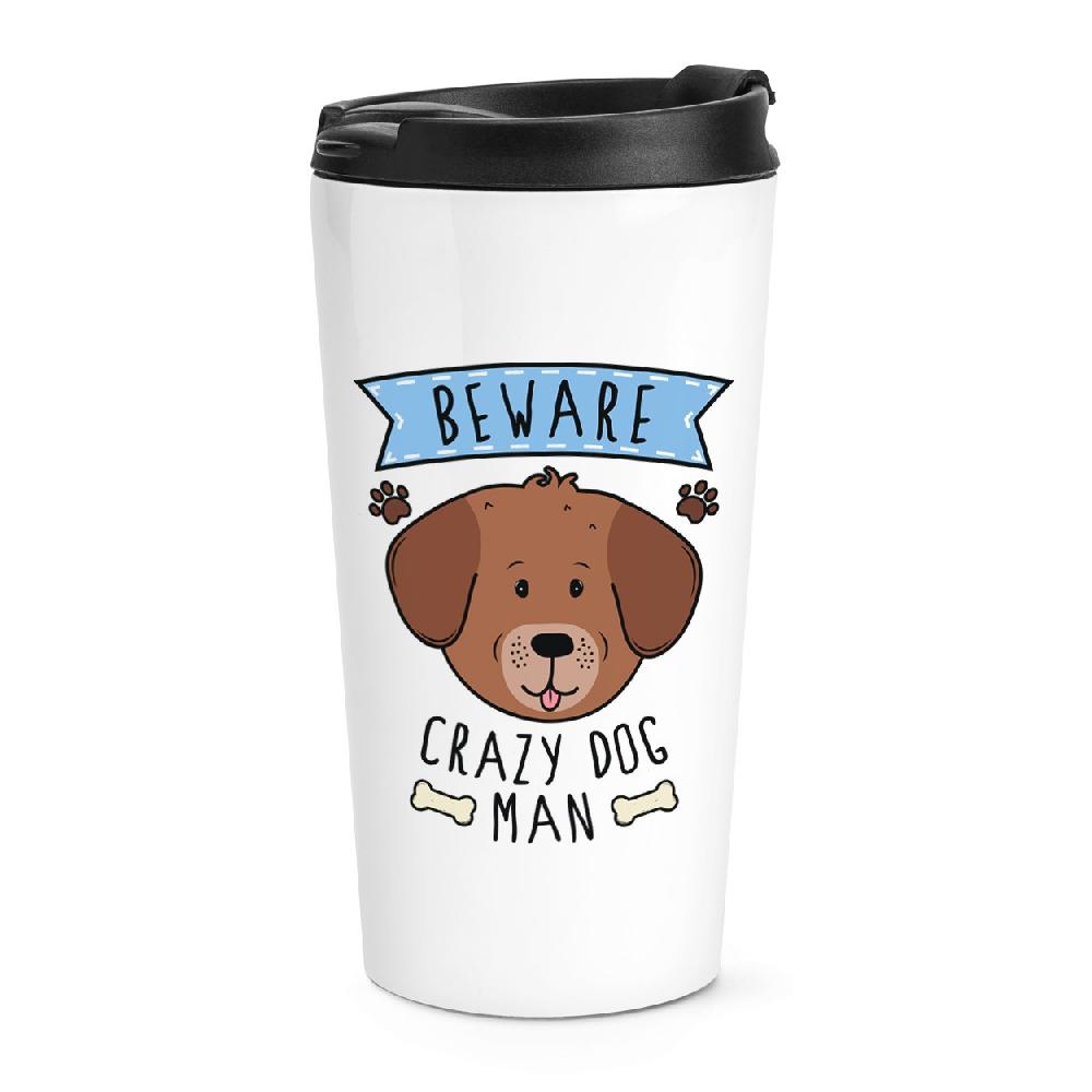 gift base Beware Crazy Dog Man Travel Mug Cup