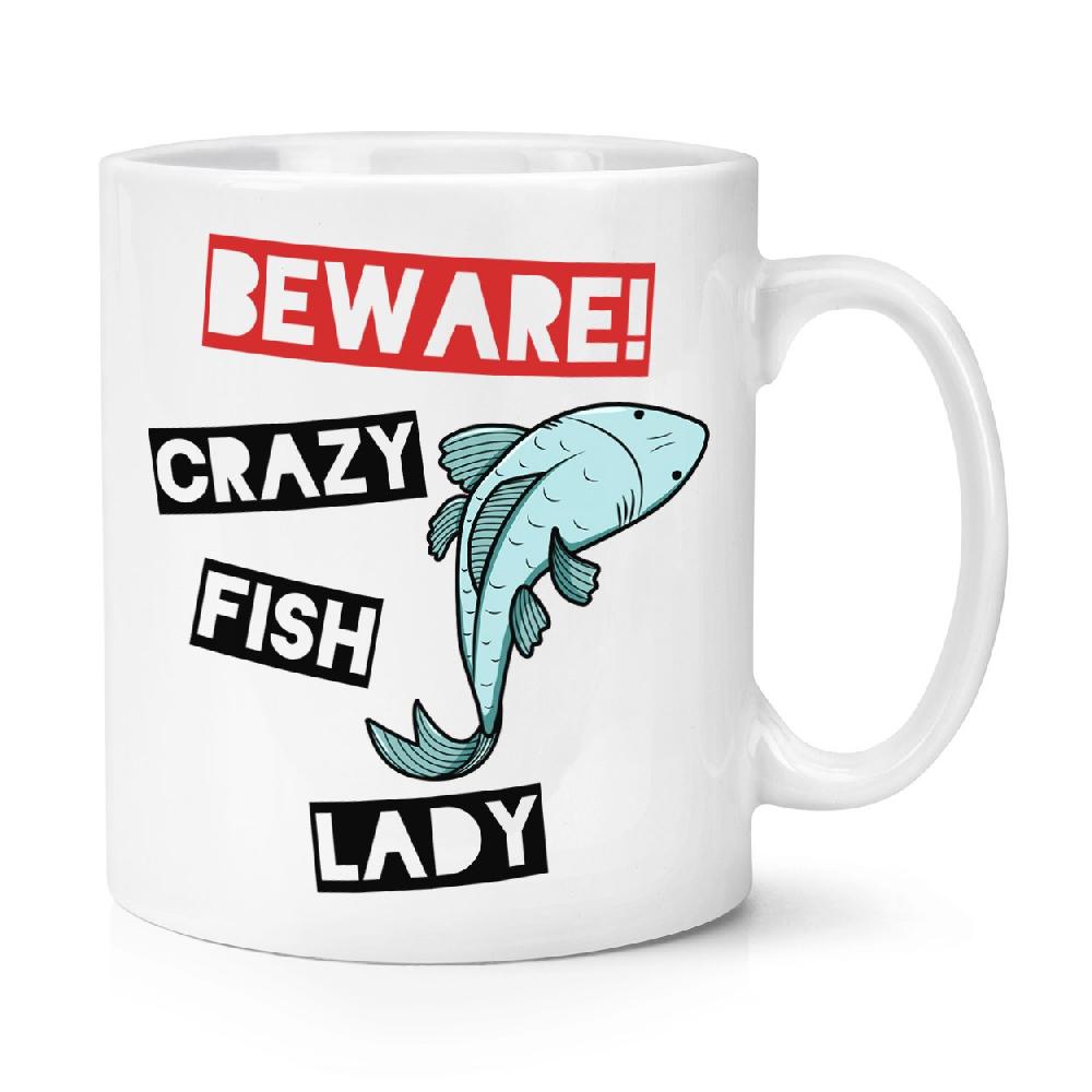 gift base Beware Crazy Fish Lady 10oz Mug Cup