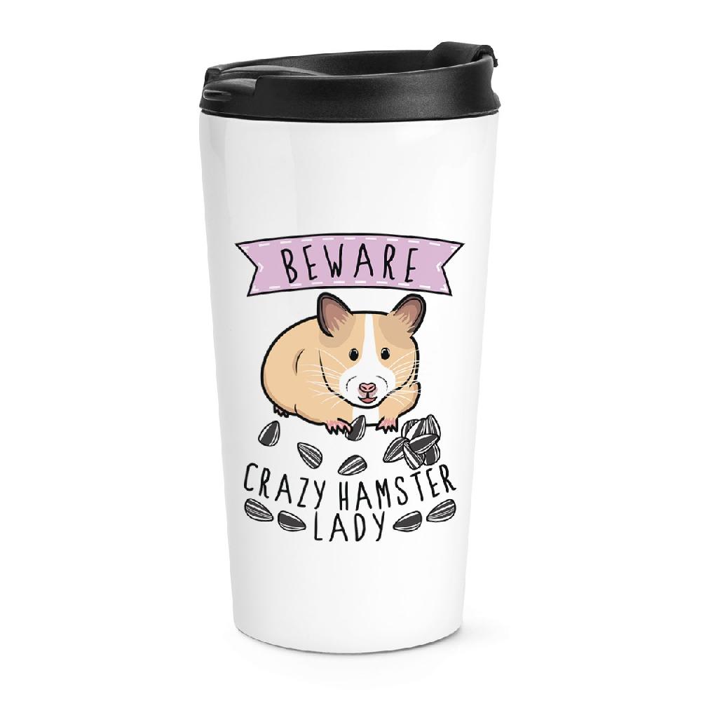 gift base Beware Crazy Hamster Lady Travel Mug Cup