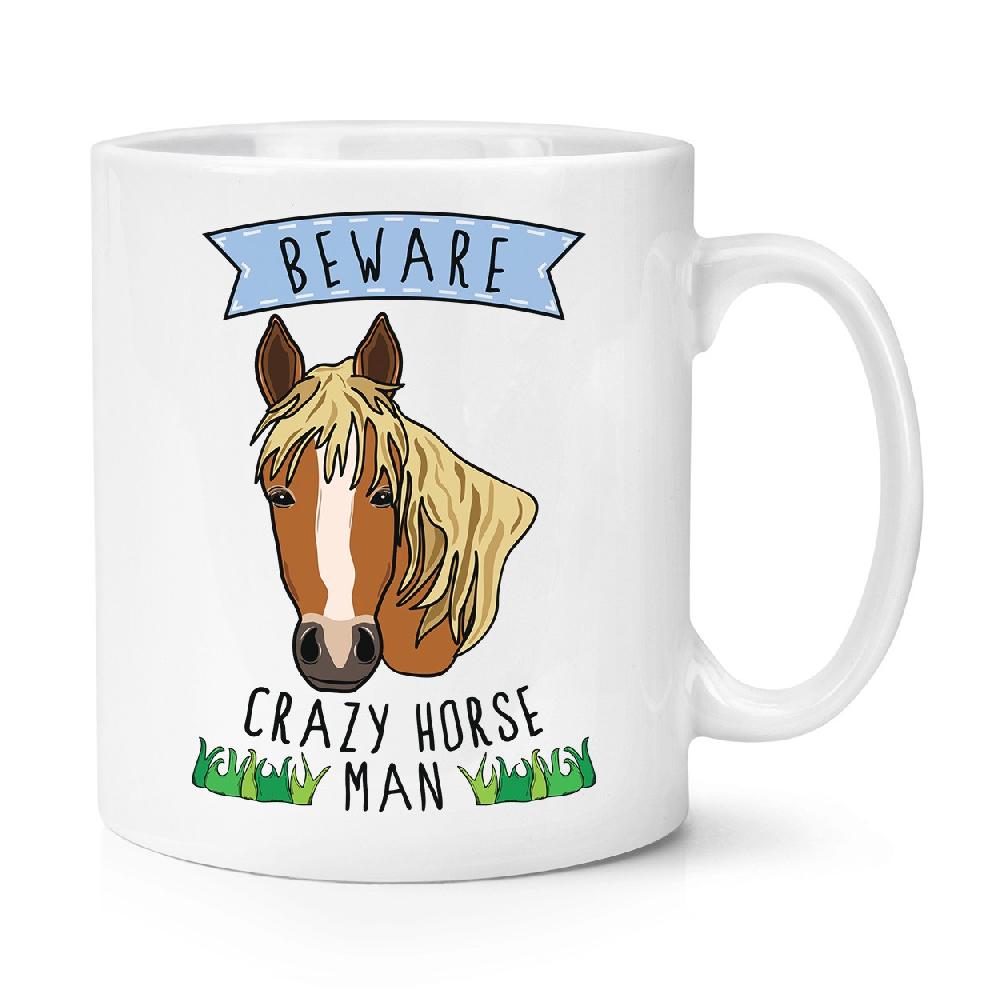 gift base Beware Crazy Horse Man 10oz Mug Cup