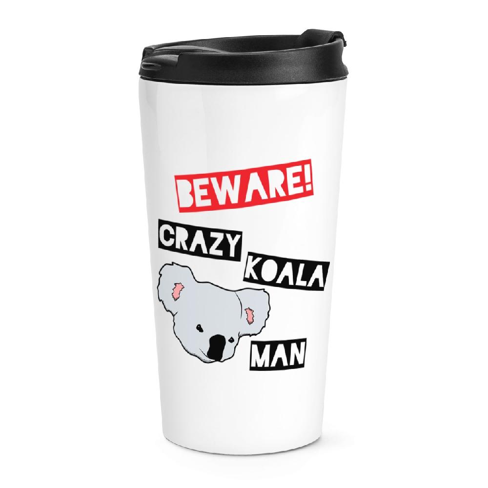 gift base Beware Crazy Koala Man Travel Mug Cup