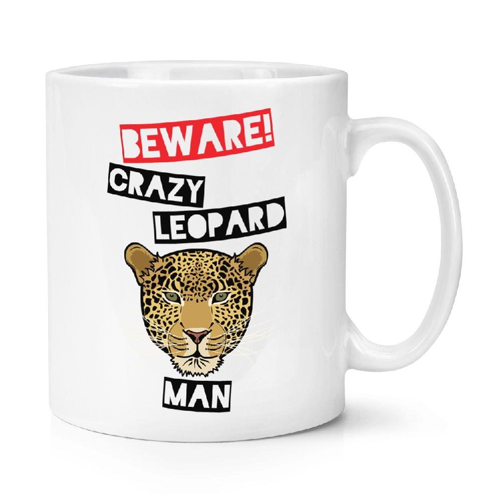 gift base Beware Crazy Leopard Man 10oz Mug Cup
