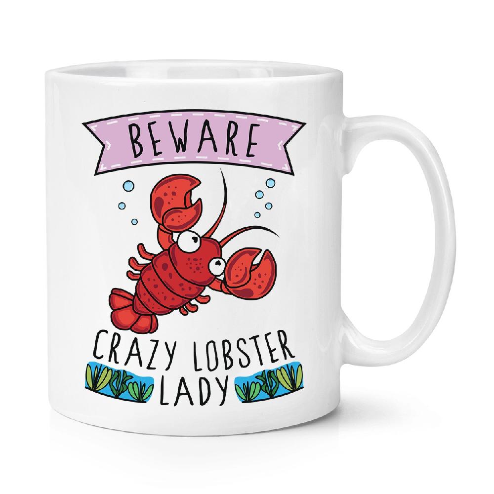 gift base Beware Crazy Lobster Lady 10oz Mug Cup