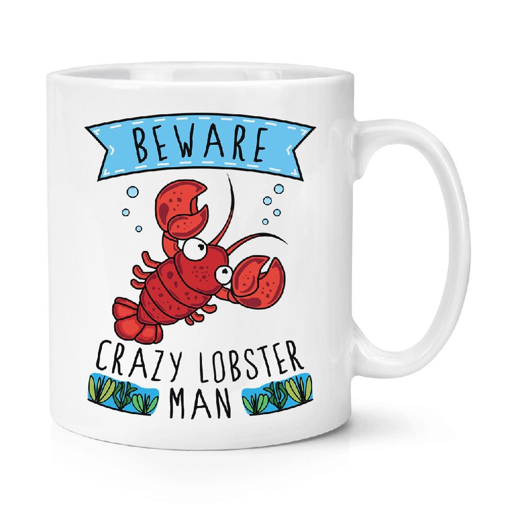 gift base Beware Crazy Lobster Man 10oz Mug Cup