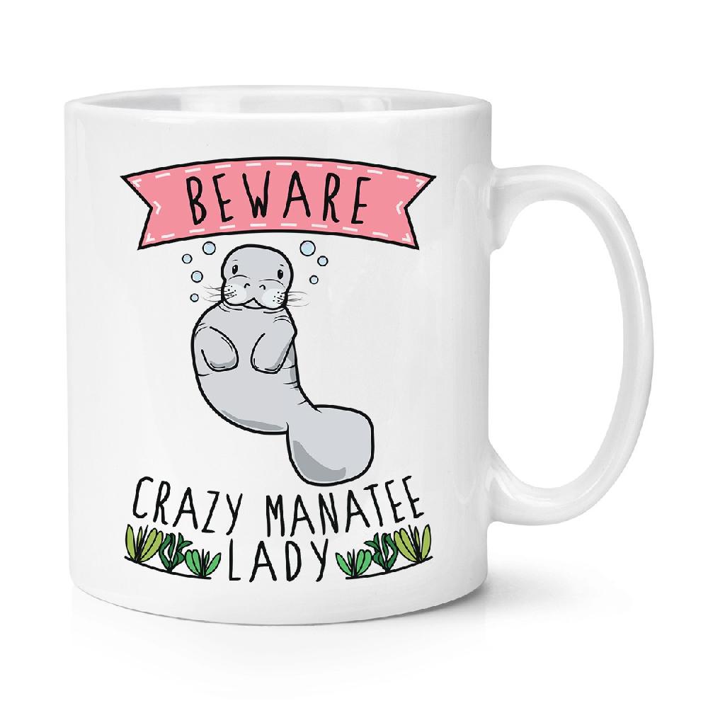 gift base Beware Crazy Manatee Lady 10oz Mug Cup