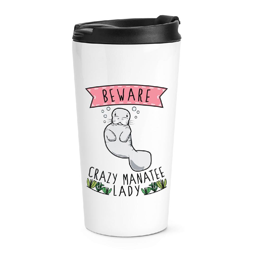 gift base Beware Crazy Manatee Lady Travel Mug Cup