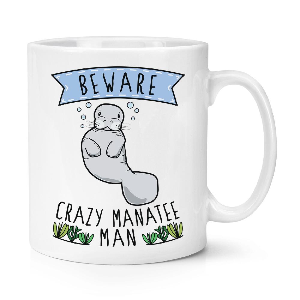 gift base Beware Crazy Manatee Man 10oz Mug Cup