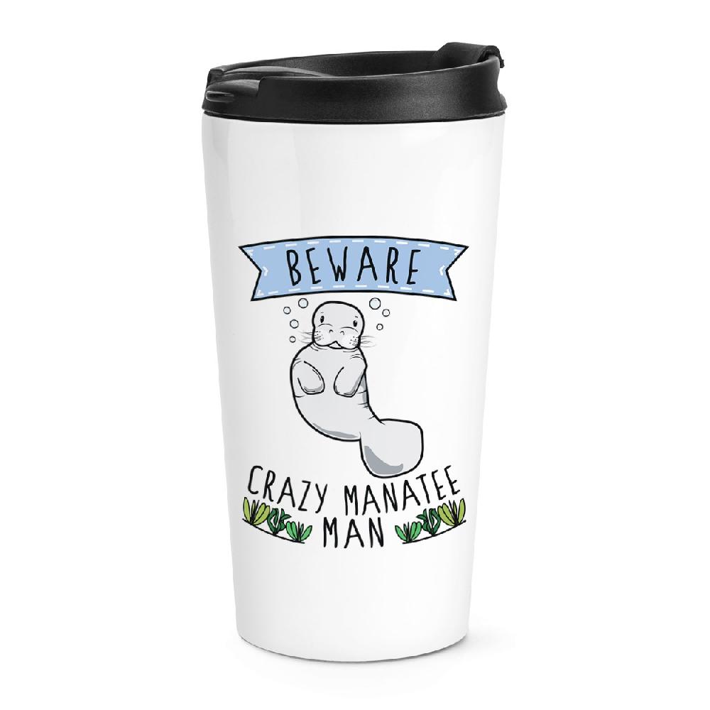 gift base Beware Crazy Manatee Man Travel Mug Cup
