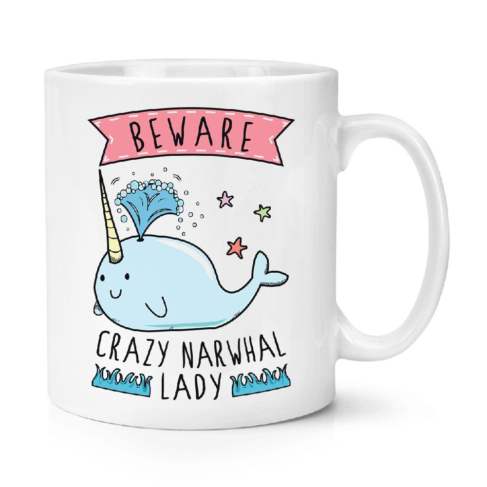 gift base Beware Crazy Narwhal Lady 10oz Mug Cup