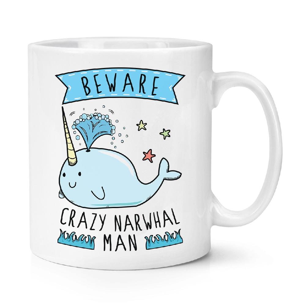 gift base Beware Crazy Narwhal Man 10oz Mug Cup