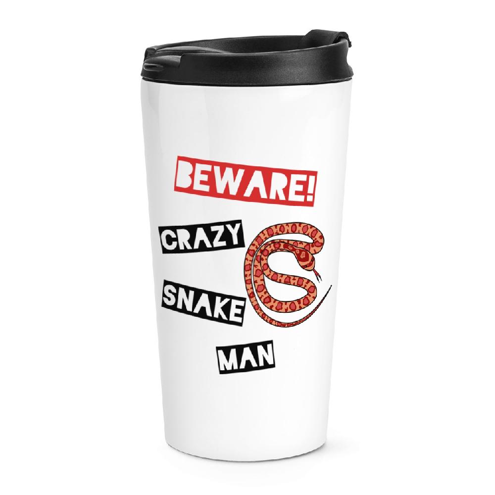 gift base Beware Crazy Snake Man Travel Mug Cup