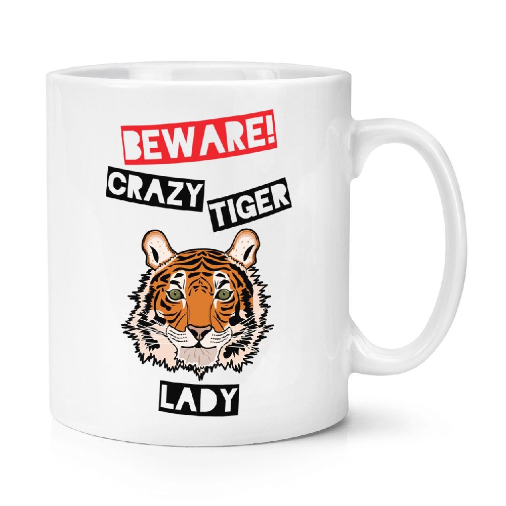 gift base Beware Crazy Tiger Lady 10oz Mug Cup