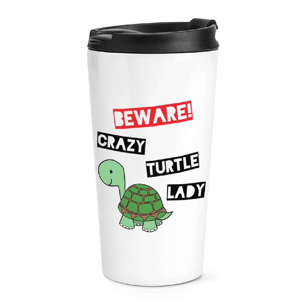 gift base Beware Crazy Turtle Lady Travel Mug Cup
