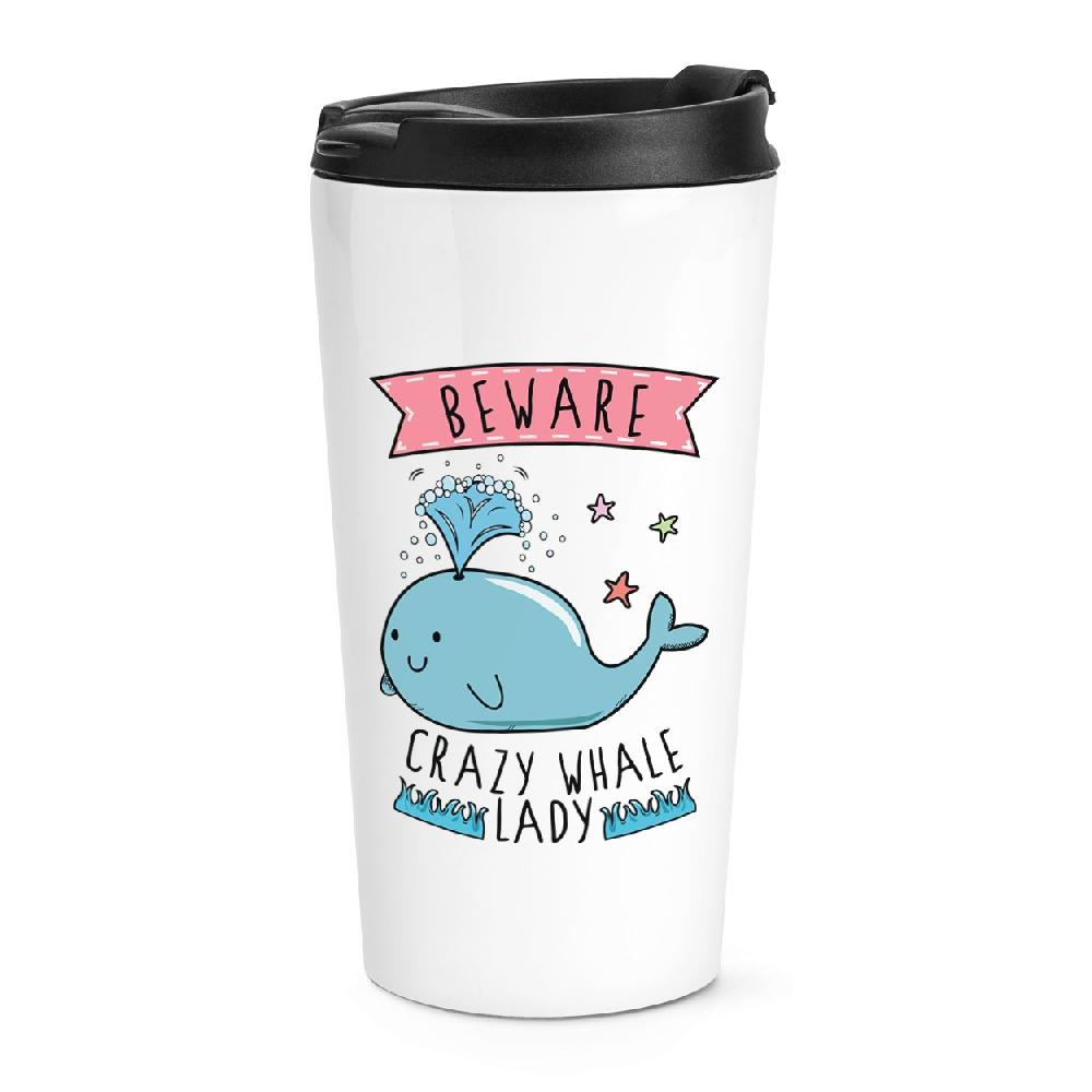 gift base Beware Crazy Whale Lady Travel Mug Cup