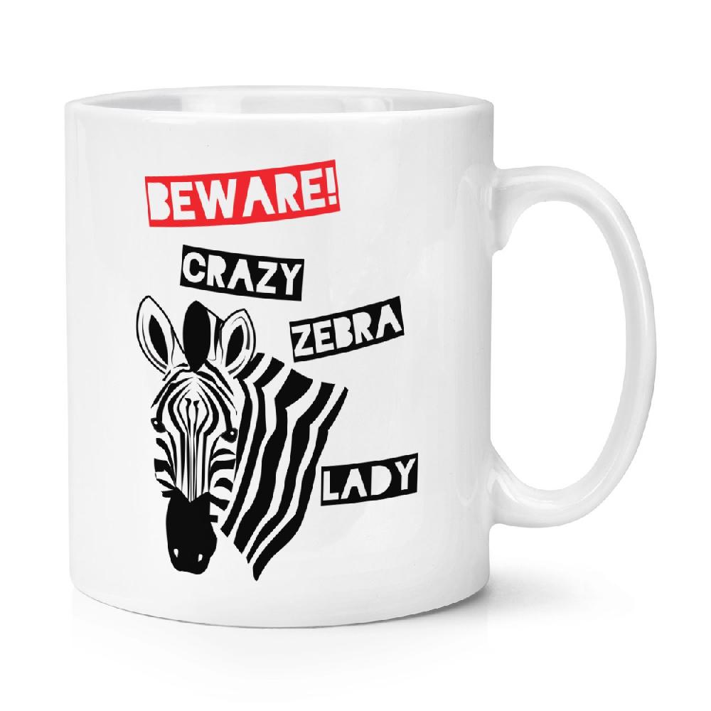 gift base Beware Crazy Zebra Lady 10oz Mug Cup