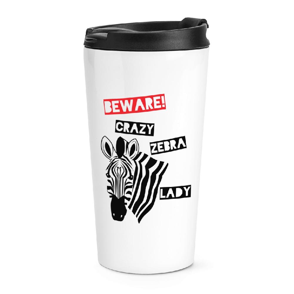 gift base Beware Crazy Zebra Lady Travel Mug Cup