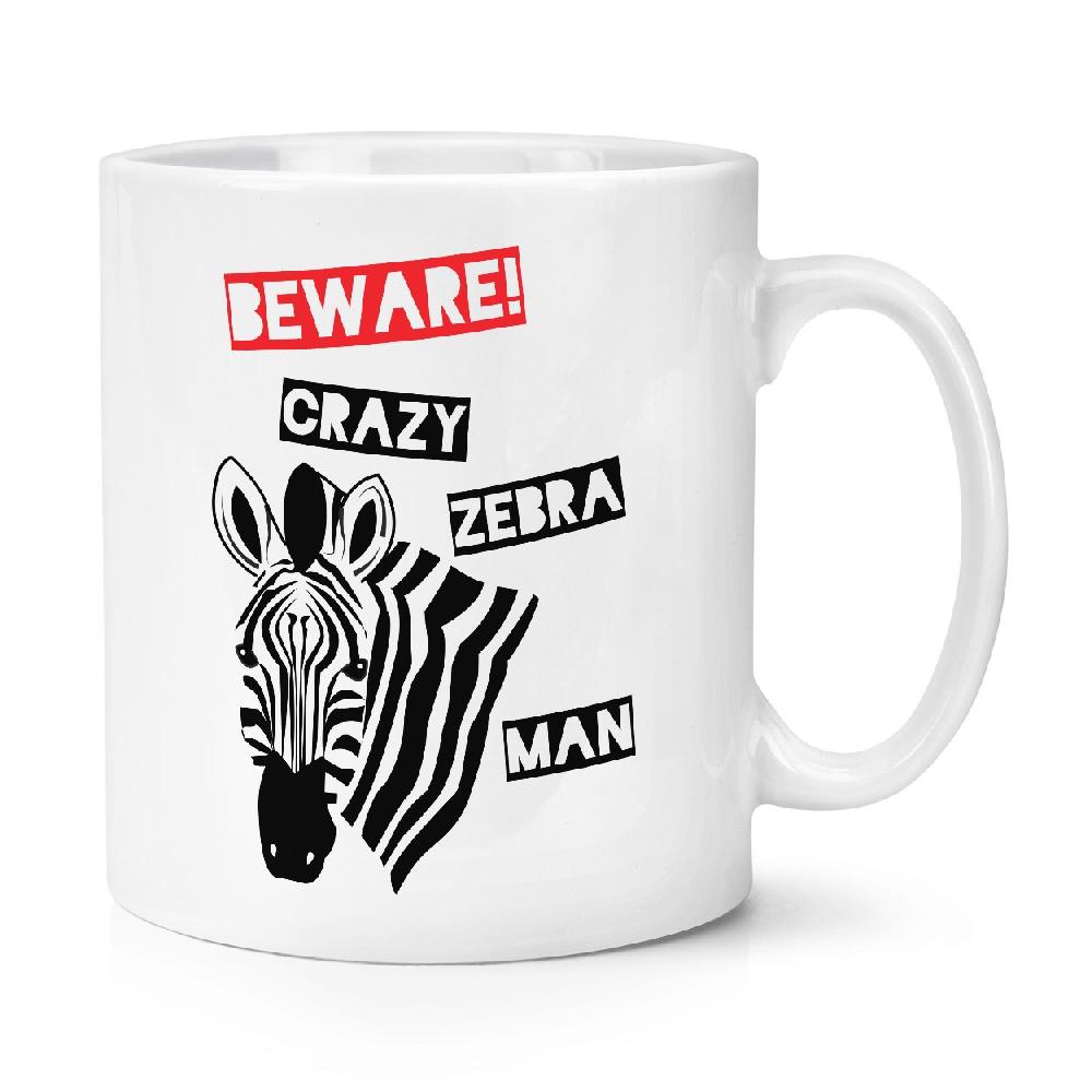 gift base Beware Crazy Zebra Man 10oz Mug Cup