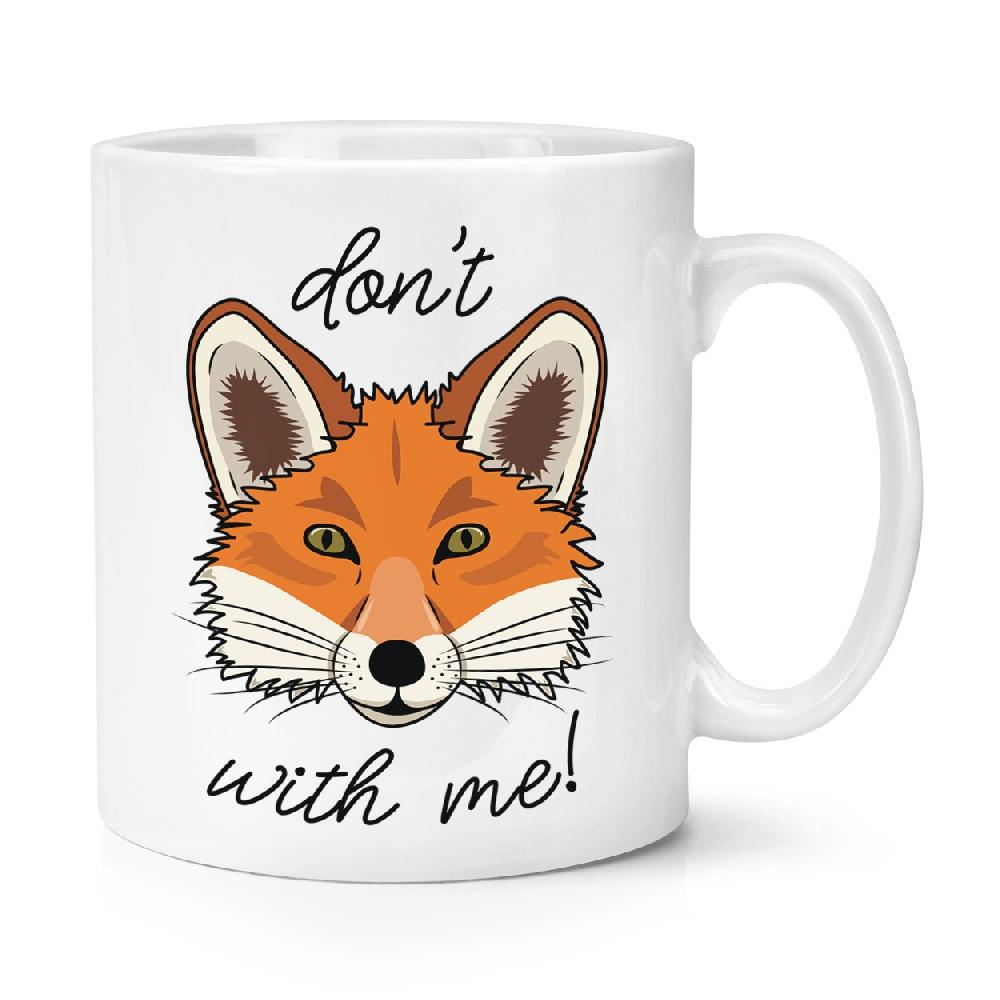 gift base Don't Fox With Me 10oz Mug Cup
