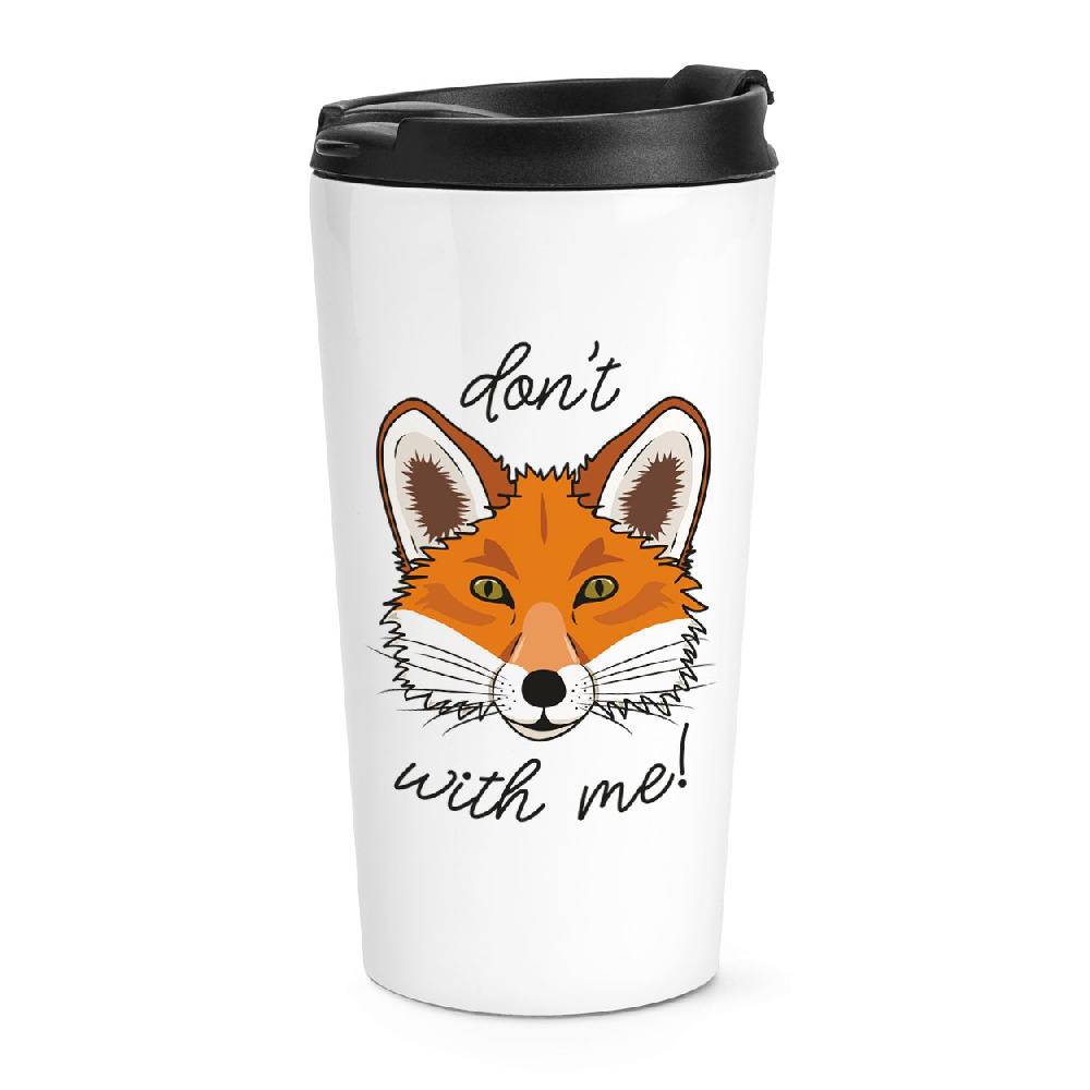gift base Don't Fox With Me Travel Mug Cup
