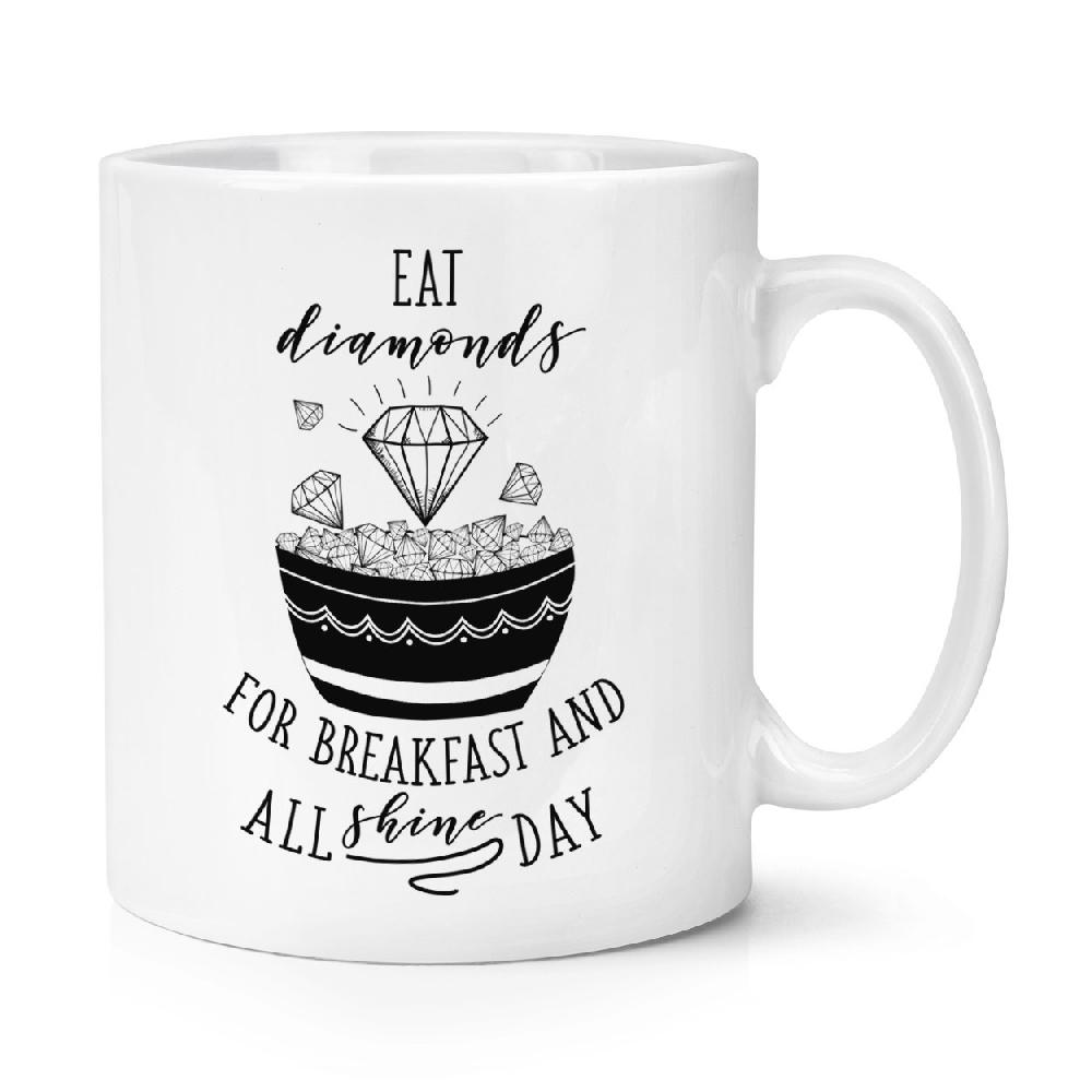 gift base Eat Diamonds For Breakfast 10oz Mug Cup