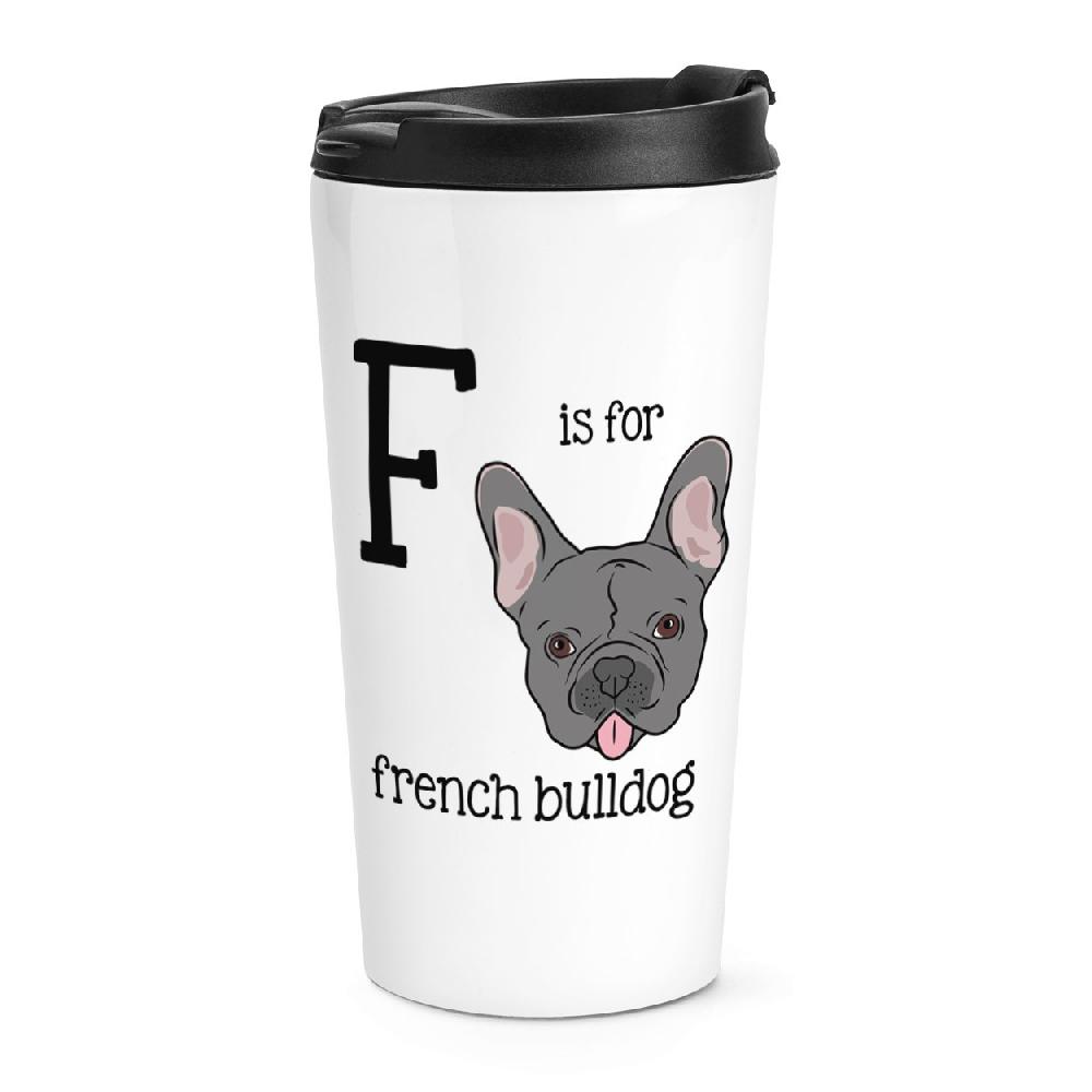 gift base F Is For French Bulldog Travel Mug Cup