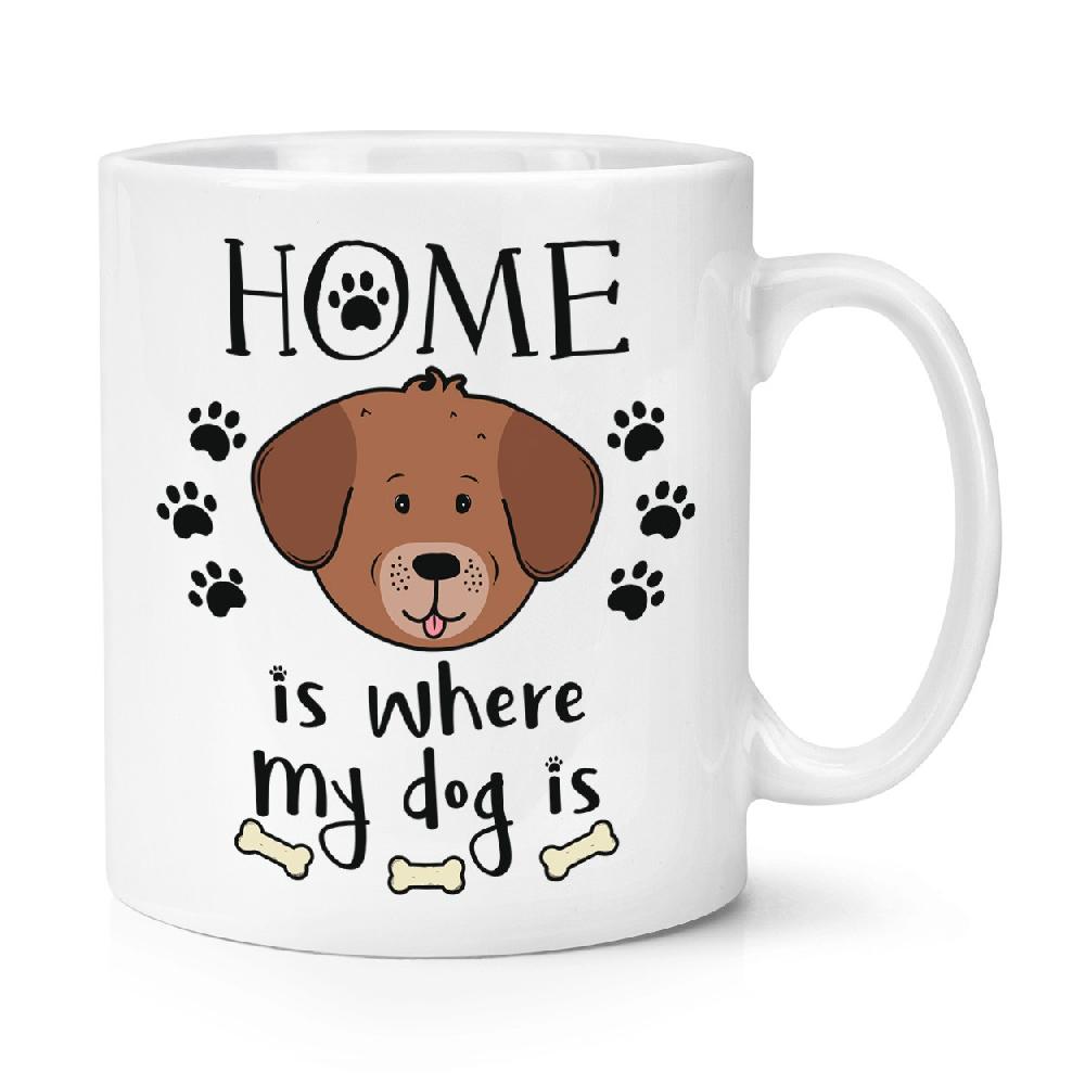 gift base Home Is Where My Dog Is 10oz Mug Cup