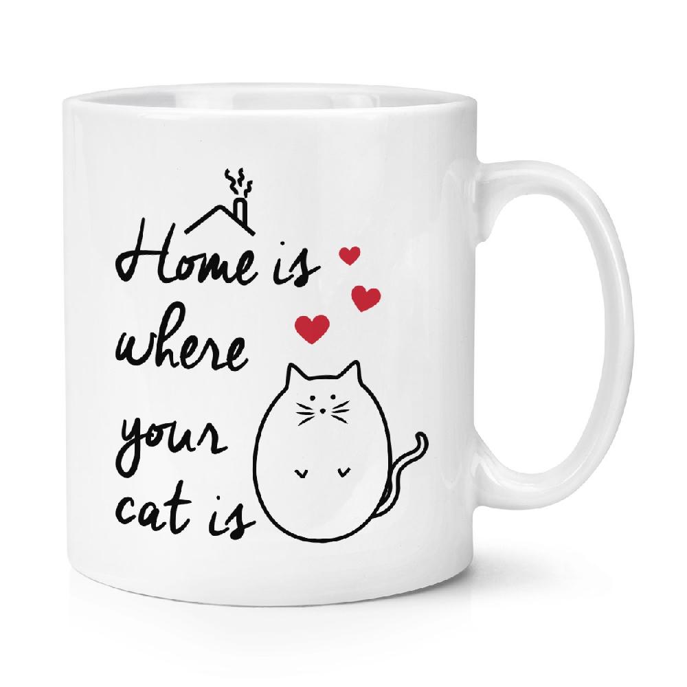 gift base Home Is Where Your Cat Is 10oz Mug Cup
