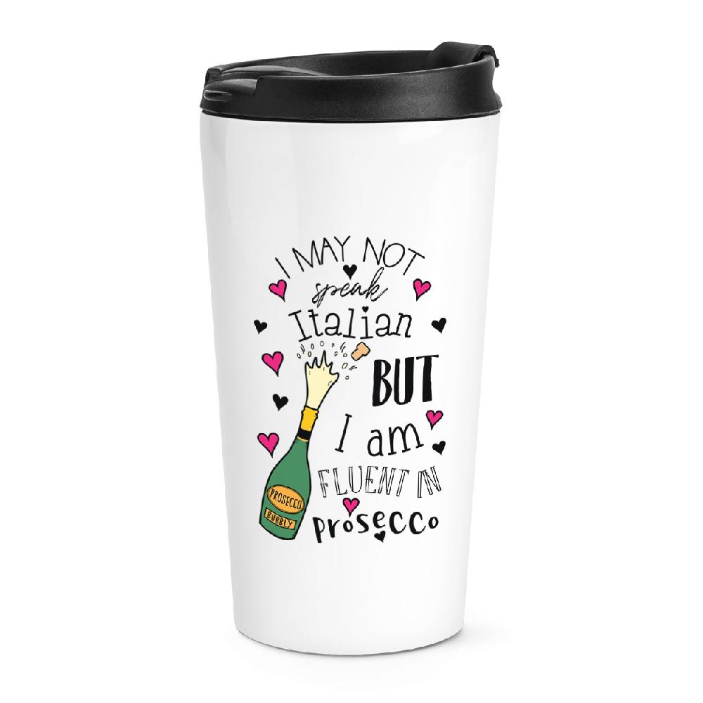 gift base I Am Fluent In Prosecco Travel Mug Cup