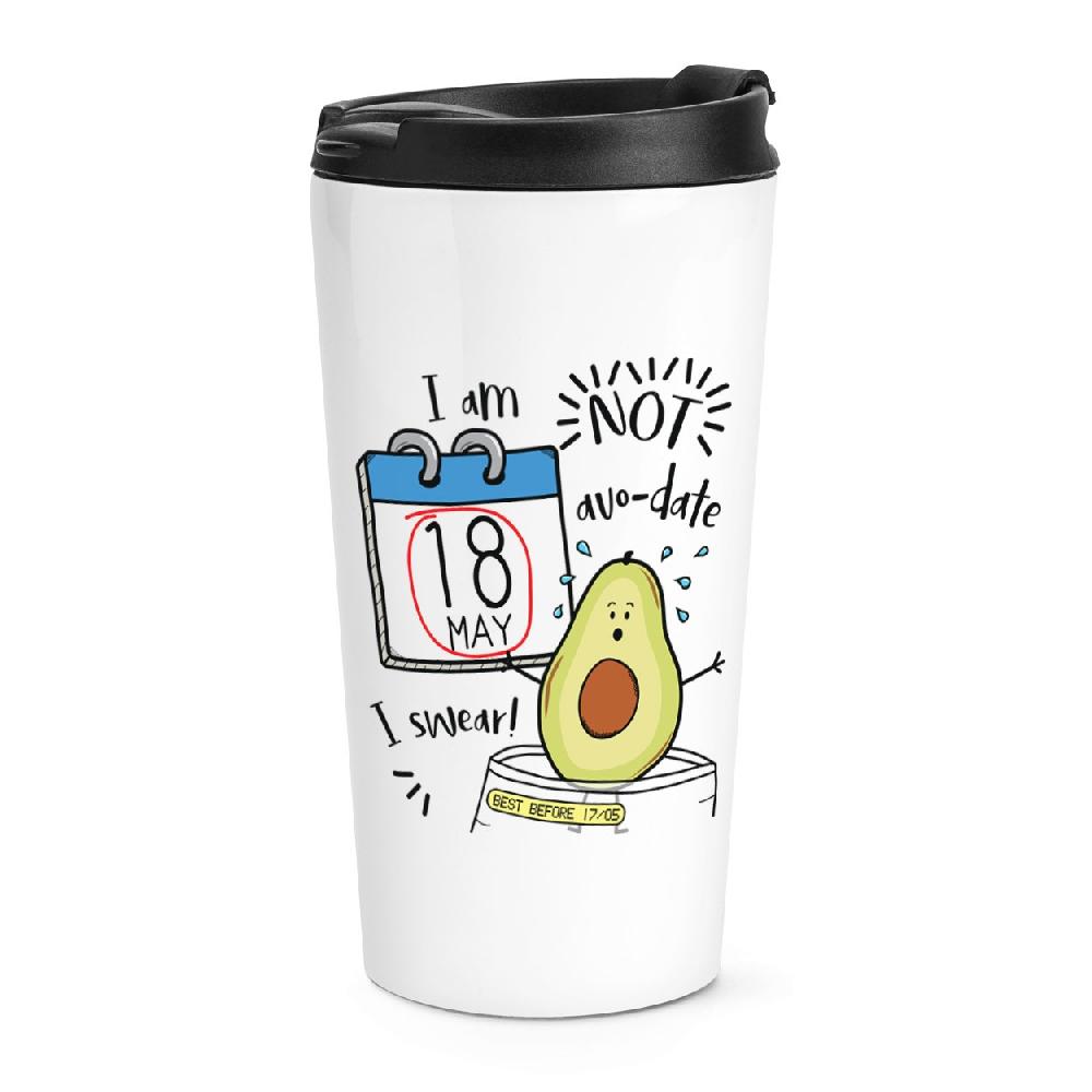 gift base I Am Not Avo-date I Swear Travel Mug Cup