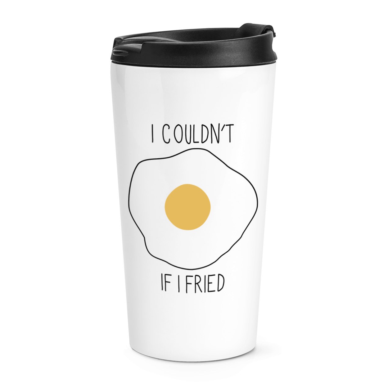 gift base I Couldn't If I Fried Travel Mug Cup