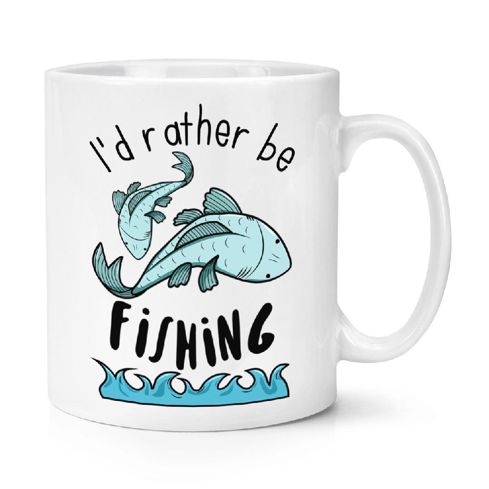 gift base I'd Rather Be Fishing 10oz Mug Cup