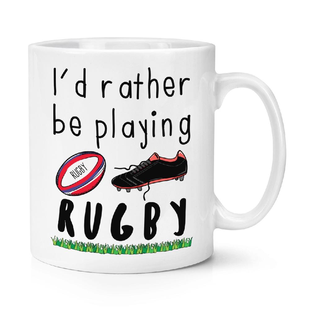 gift base I'd Rather Be Playing Rugby 10oz Mug Cup