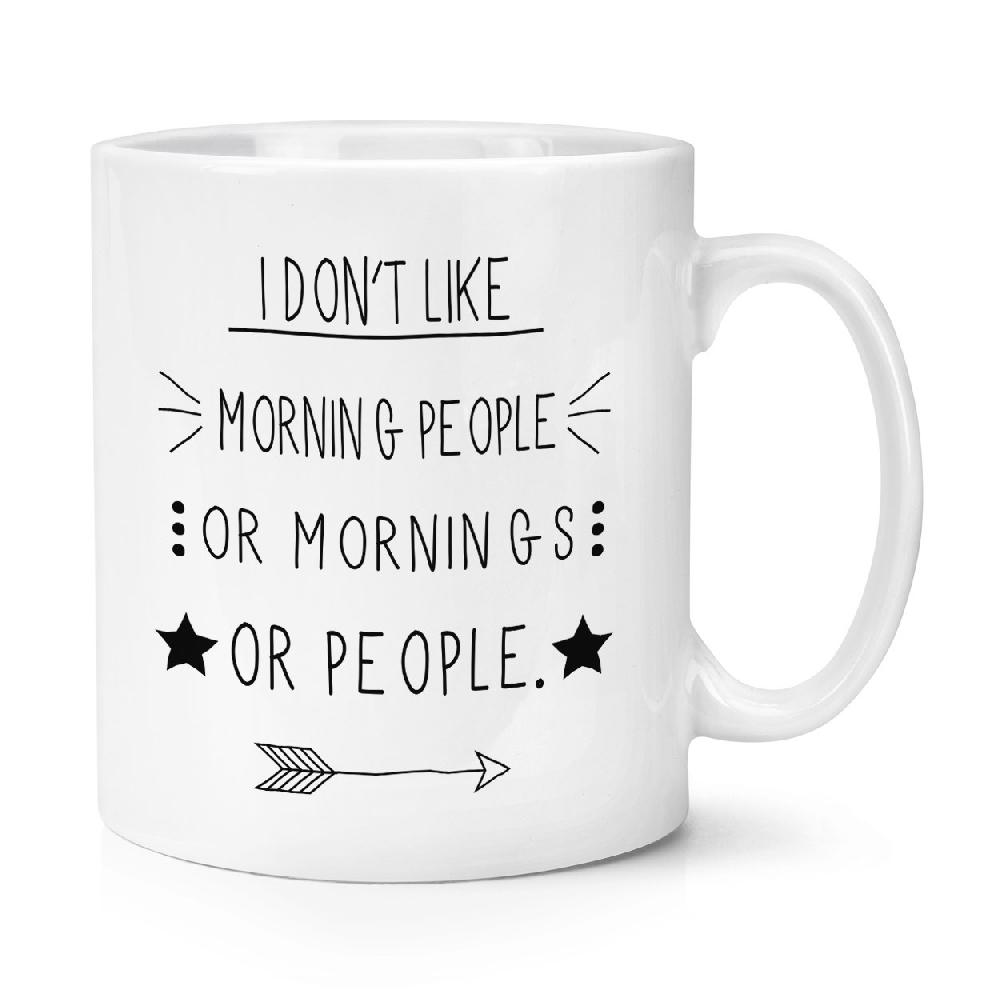 gift base I Don't Like Morning People 10oz Mug Cup