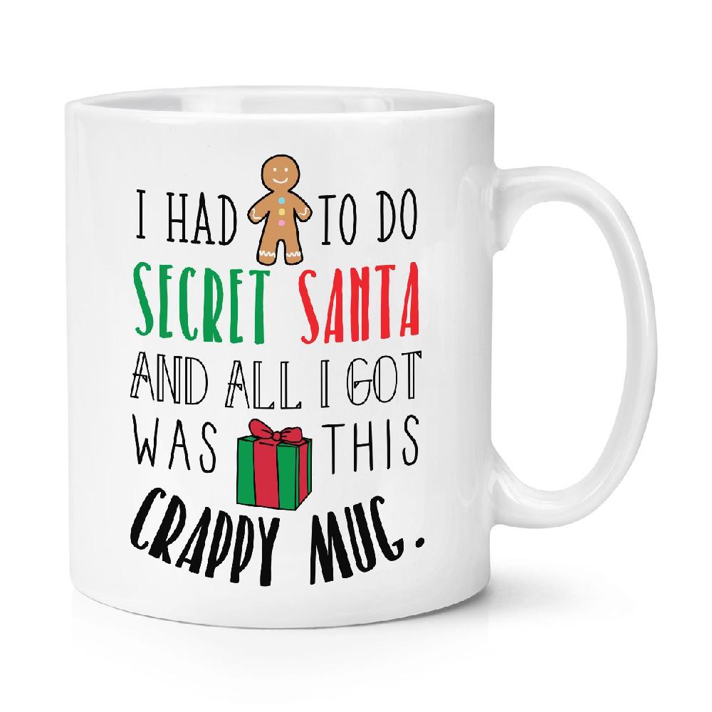 gift base I Had To Do Secret Santa 10oz Mug Cup